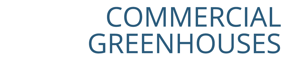 ﻿COMMERCIAL GREENHOUSES