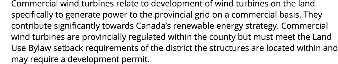 Commercial wind turbines relate to development of wind turbines on the land specifically to generate power to the pro...