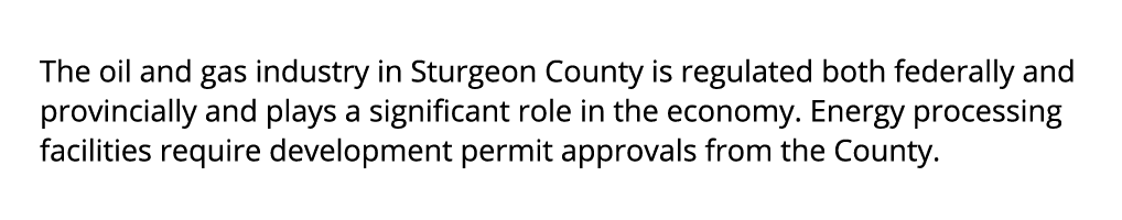 The oil and gas industry in Sturgeon County is regulated both federally and provincially and plays a significant role...