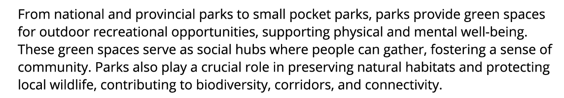 From national and provincial parks to small pocket parks, parks provide green spaces for outdoor recreational opportu...