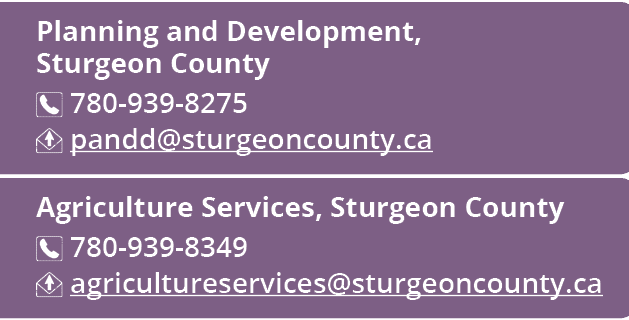 Planning and Development, Sturgeon County ￼ 780 939 8275 ￼ pandd@sturgeoncounty.ca Agriculture Services, Sturgeon Cou...