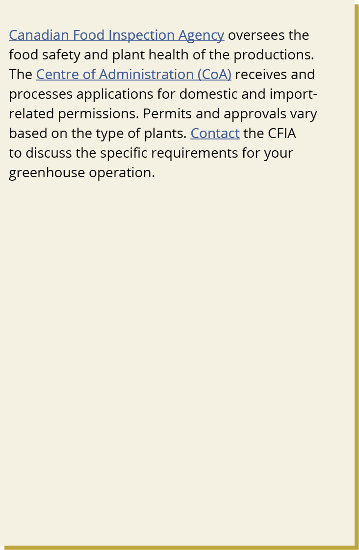 Canadian Food Inspection Agency oversees the food safety and plant health of the productions. The Centre of Administr...