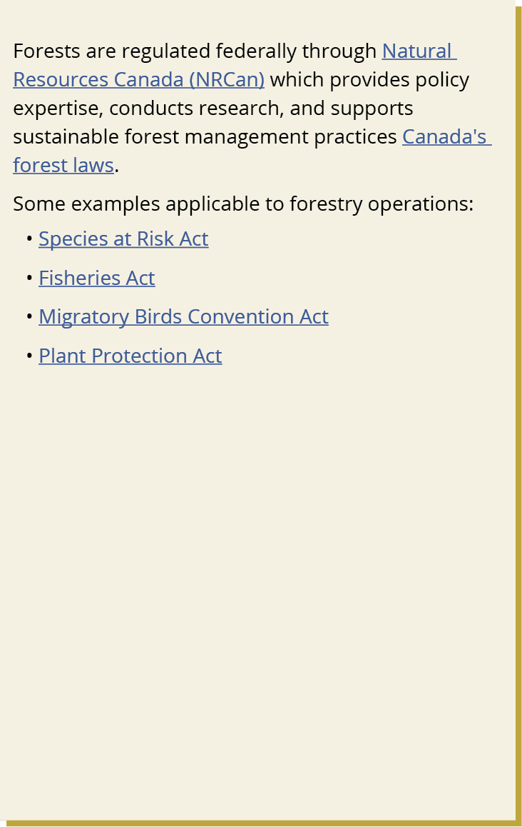 Forests are regulated federally through Natural Resources Canada (NRCan) which provides policy expertise, conducts re...
