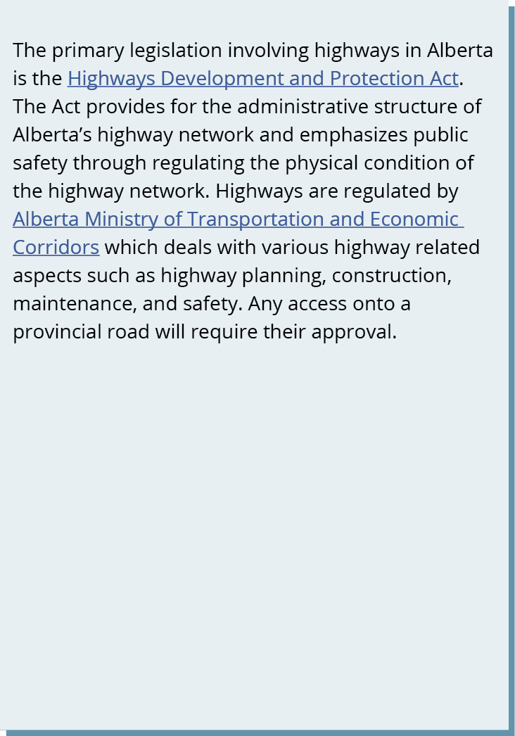 The primary legislation involving highways in Alberta is the Highways Development and Protection Act. The Act provide...