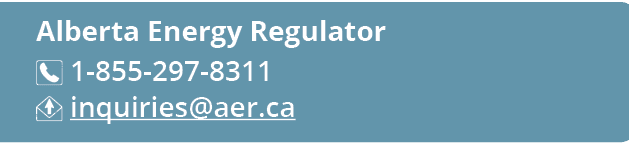 Alberta Energy Regulator ￼ 1 855 297 8311 ￼ inquiries@aer.ca