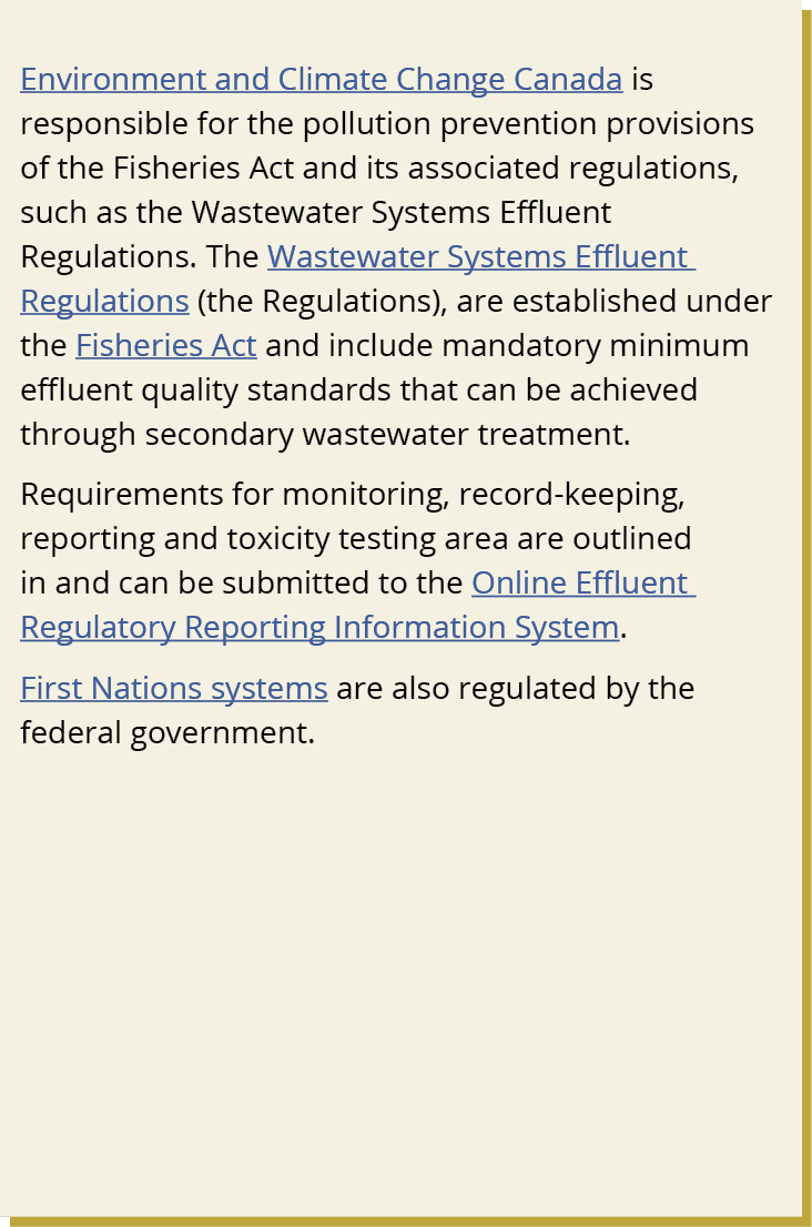 Environment and Climate Change Canada is responsible for the pollution prevention provisions of the Fisheries Act and...
