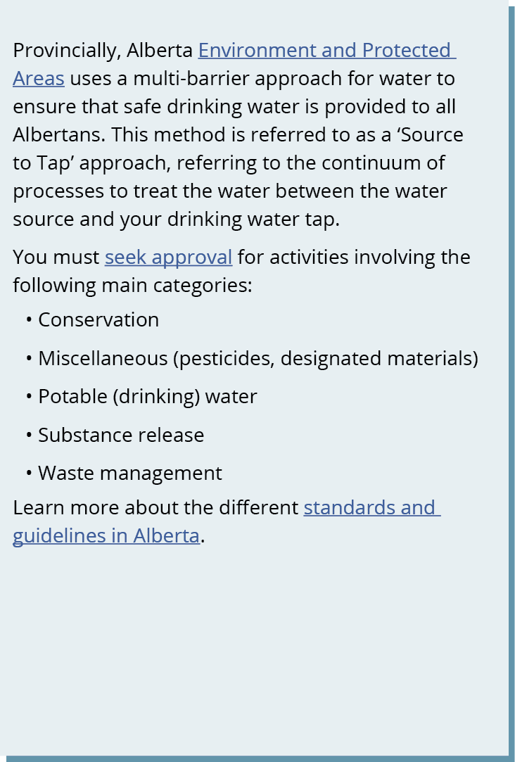 Provincially, Alberta Environment and Protected Areas uses a multi barrier approach for water to ensure that safe dri...