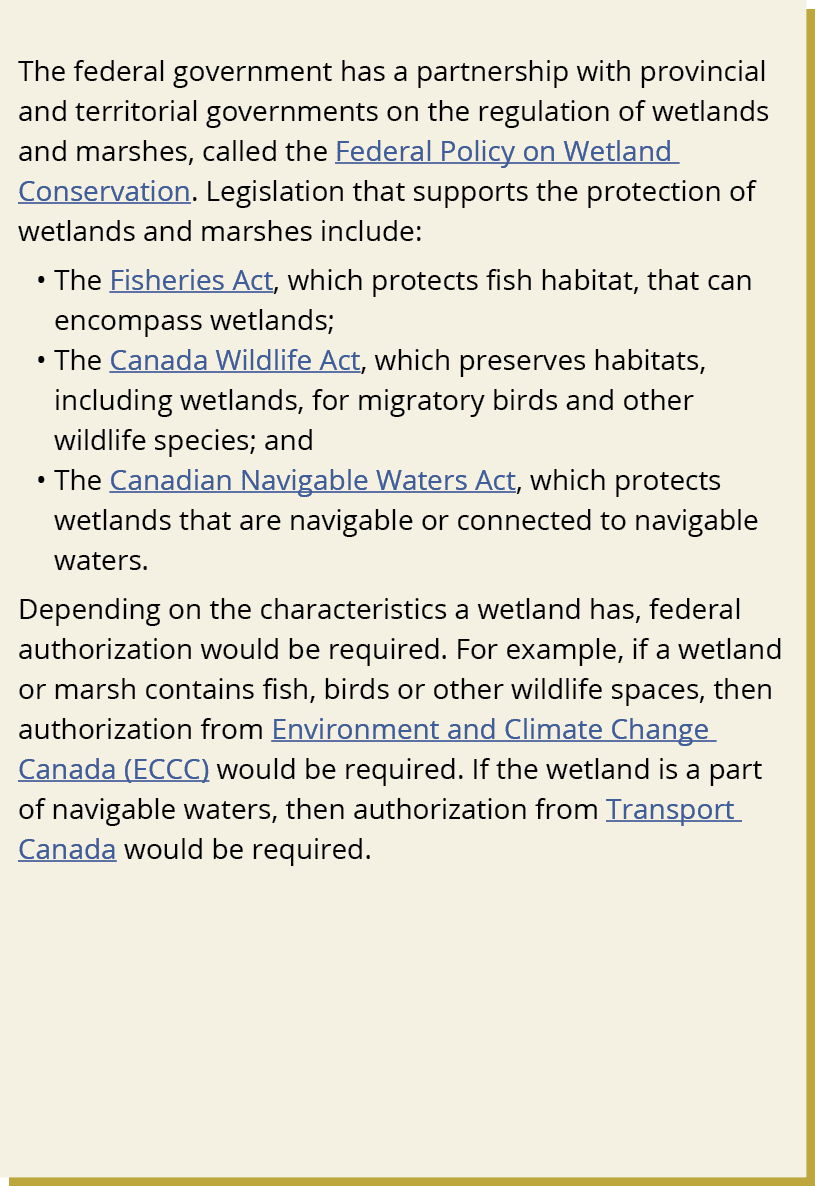 The federal government has a partnership with provincial and territorial governments on the regulation of wetlands an...